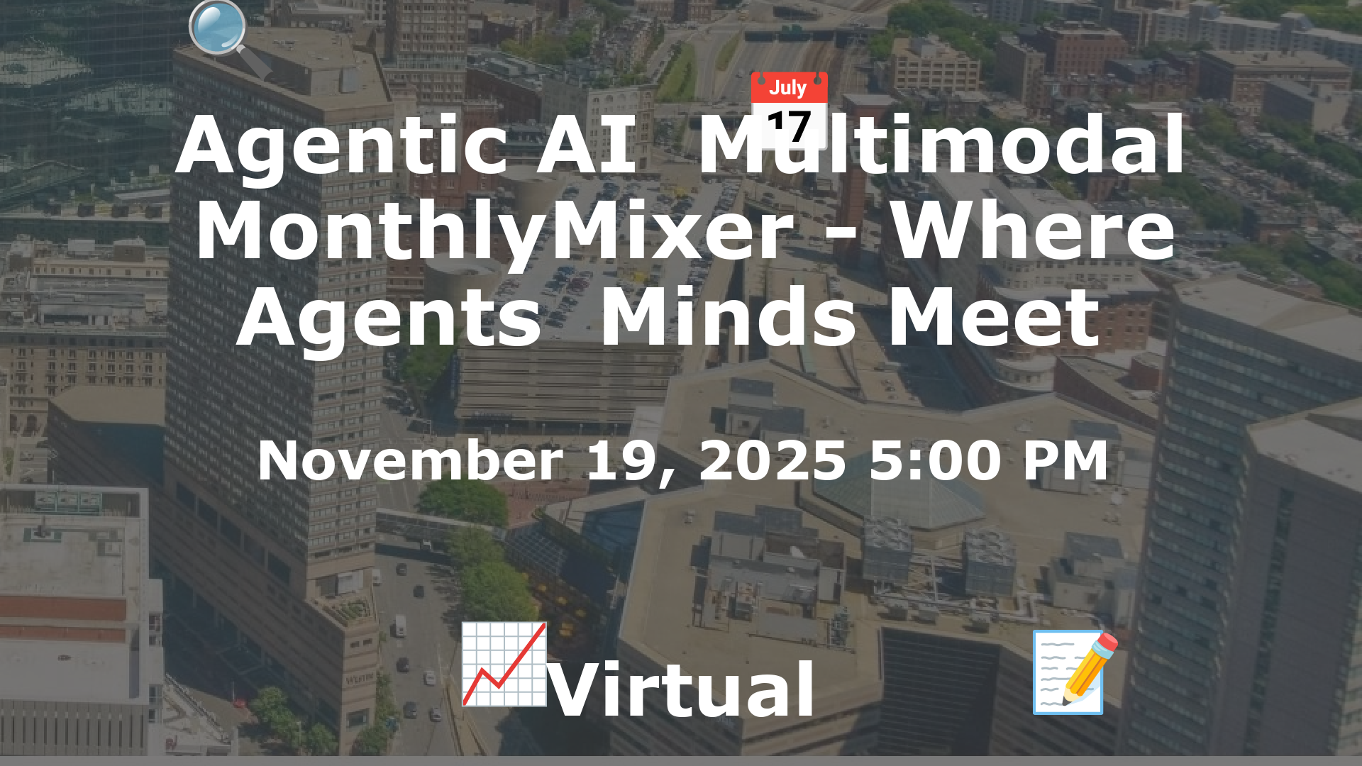 Agentic AI  Multimodal MonthlyMixer - Where Agents  Minds Meet  event image